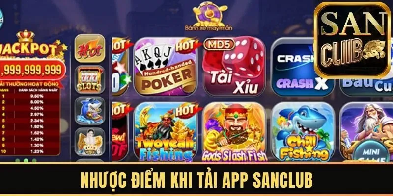 Nhược điểm khi tải app Sanclub
