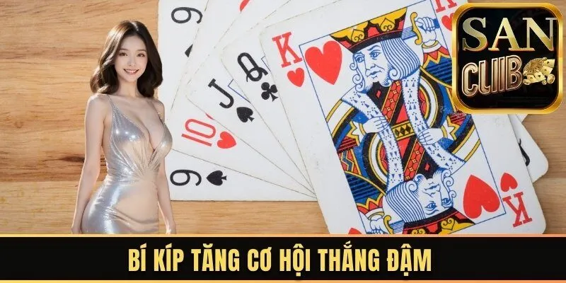 Bí kíp tăng cơ hội thắng đậm 