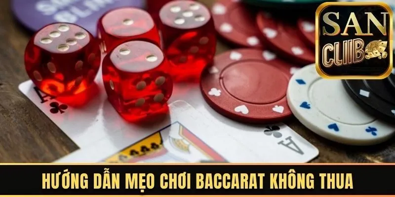 Hướng dẫn mẹo chơi Baccarat không thua 