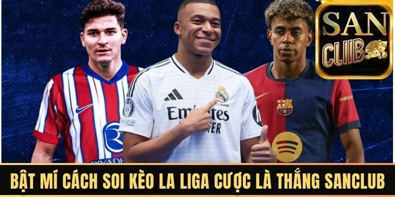 Nắm lòng mẹo soi kèo La Liga cho người mới