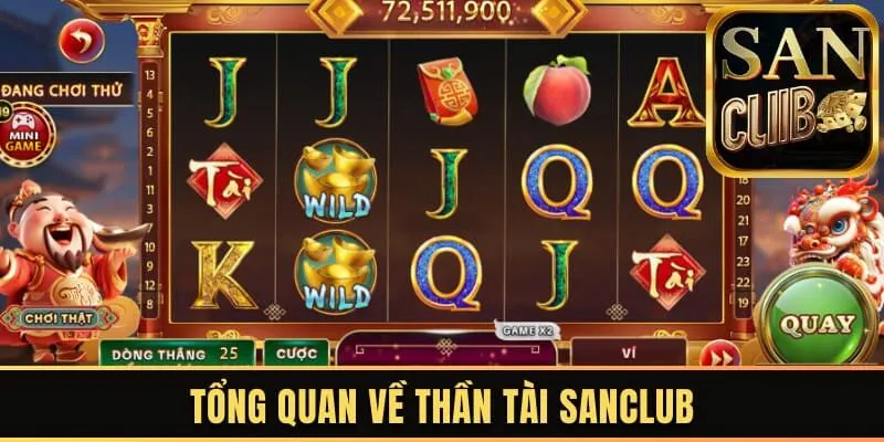 Tổng quan về Thần tài Sanclub