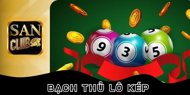 Bí kíp chuyên sâu để thắng trong bạch thủ lô kép