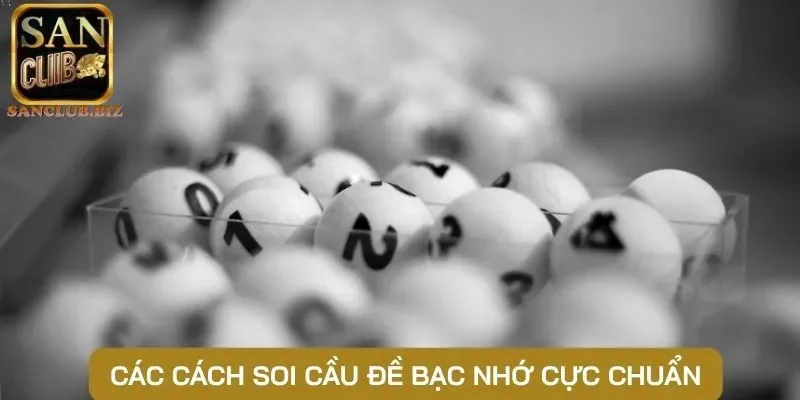 Các cách soi cầu đề bạc nhớ cực chuẩn