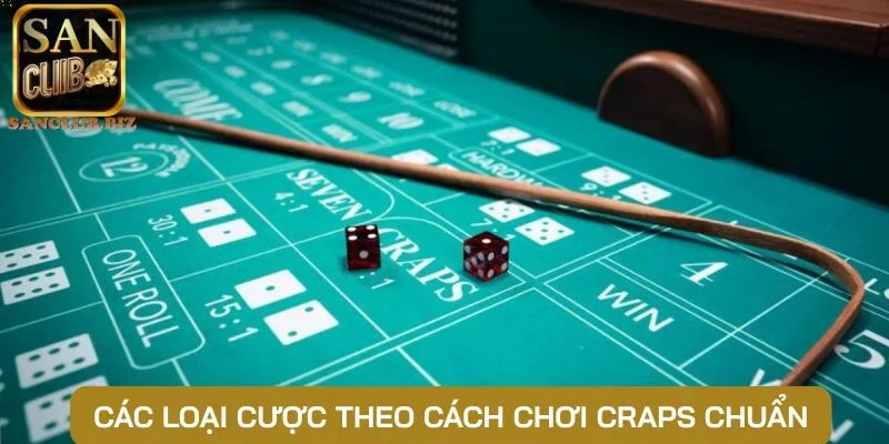 Các loại cược theo cách chơi Craps chuẩn