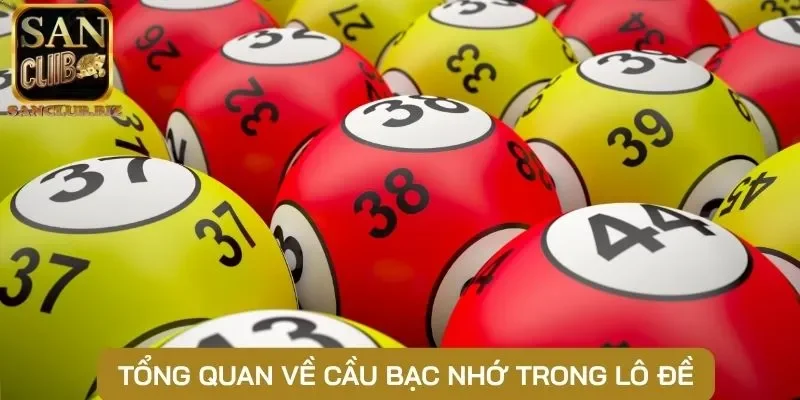 Tổng quan về cầu đề bạc nhớ trong lô đề