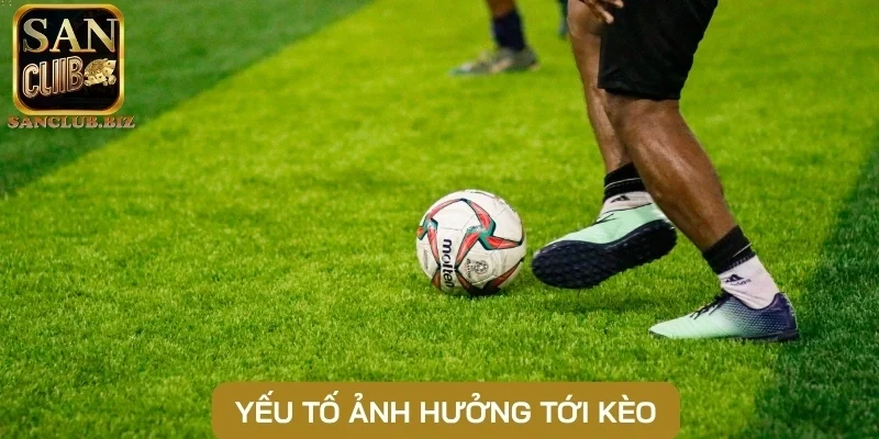 Yếu tố ảnh hưởng tới kèo